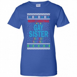 Merry Christmas From The Gay Sister Everybody Talks About Shirt, Hoodie, Tank 25