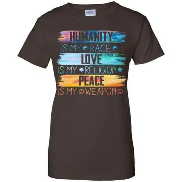 Humanity Is My Race Love Is My Religion Peace Is My Weapon Shirt, Hoodie, Tank 12