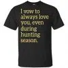 I Vow To Always Love You Even During Hunting Season Shirt, Hoodie, Tank 2