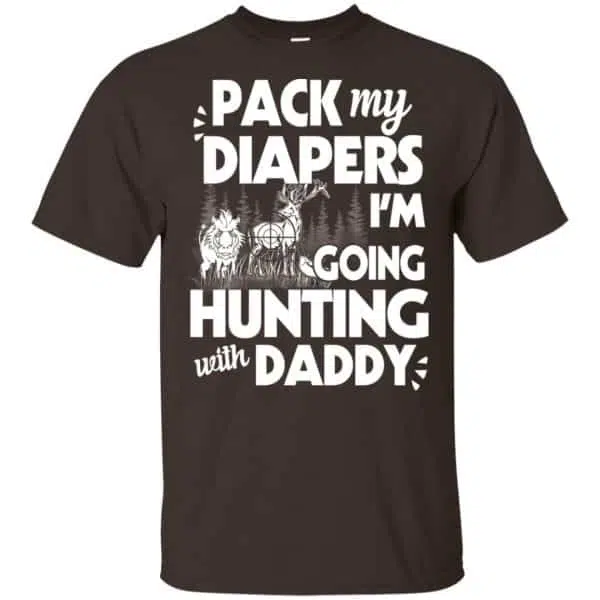 Pack My Diapers I'm Going Hunting With Daddy Shirt, Hoodie, Tank 4
