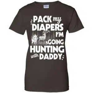 Pack My Diapers I'm Going Hunting With Daddy Shirt, Hoodie, Tank 23