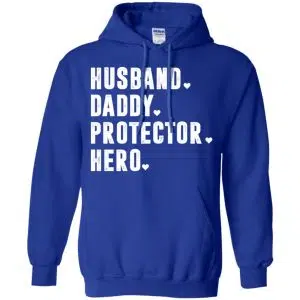 Husband Daddy Protector Hero Shirt, Hoodie, Tank 21