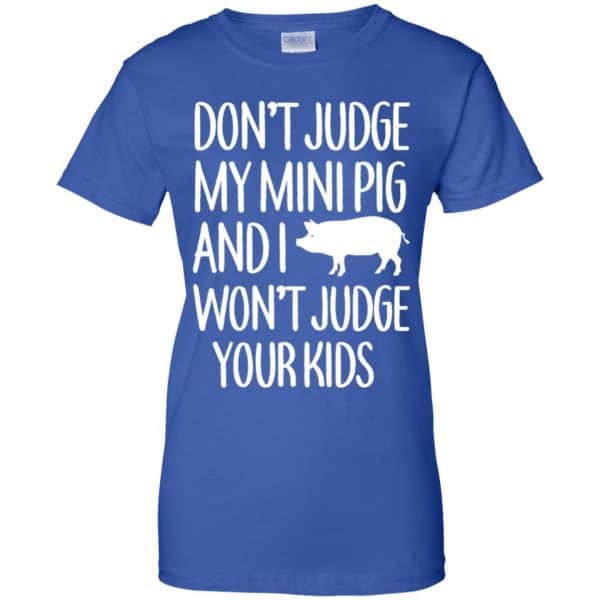 Don’t Judge My Mini Pig And I Won’t Judge Your Kids Shirt, Hoodie, Tank Apparel 14