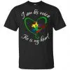 Autism: I Am His Voice He Is My Heart Shirt, Hoodie, Tank 1