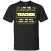 I Am The Crazy Teacher That The Kids From Last Year Warned You About Shirt, Hoodie, Tank 1