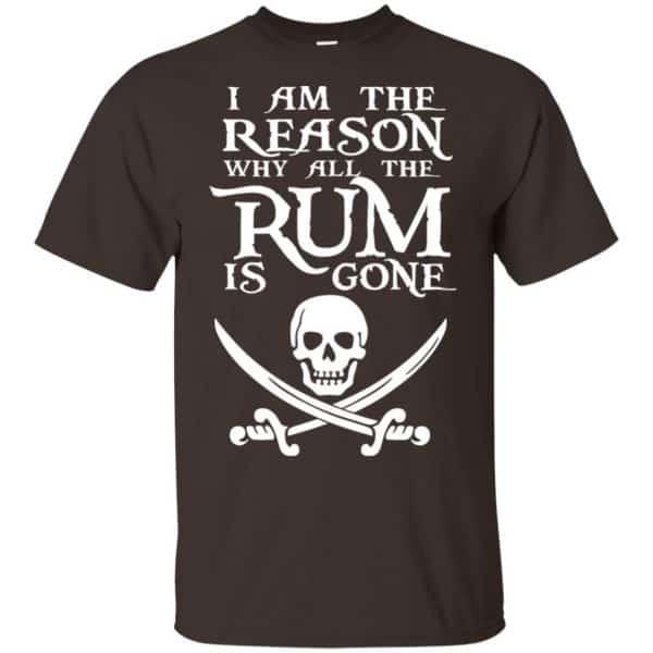 I Am The Reason Why All The Rum Is Gone Shirt, Hoodie, Tank | 0sTees