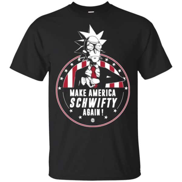 Make America Schwifty Again Shirt, Hoodie, Tank 3