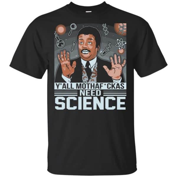 Y'All Motherfuckers Need Science Shirt, Hoodie, Tank 3