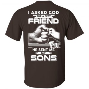 I Asked God For A Best Friend He Sent Me My Sons T-Shirts, Hoodie, Sweater 15