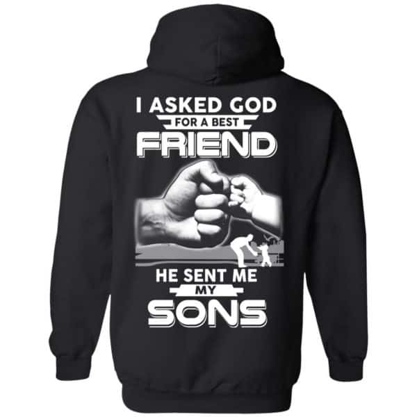 I Asked God For A Best Friend He Sent Me My Sons T-Shirts, Hoodie, Sweater Apparel 7