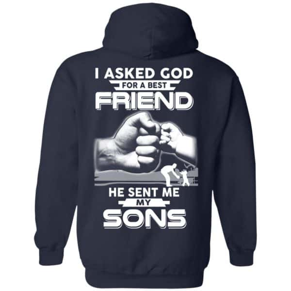 I Asked God For A Best Friend He Sent Me My Sons T-Shirts, Hoodie, Sweater Apparel 8