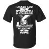 I Asked God For Strength And Courage He Sent Me My Wife T-Shirts, Hoodie, Sweater 2 I Asked God For Strength And Courage He Sent Me My Wife T-Shirts, Hoodie, Sweater 2