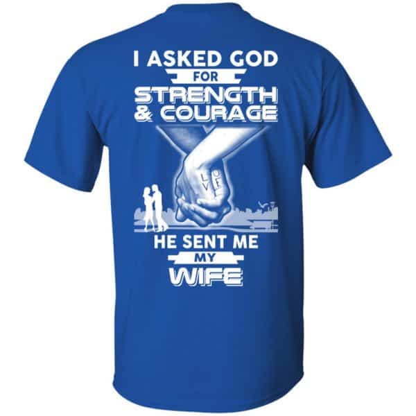 I Asked God For Strength And Courage He Sent Me My Wife T-Shirts, Hoodie, Sweater Apparel 5