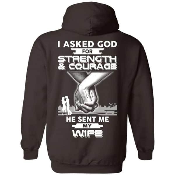 I Asked God For Strength And Courage He Sent Me My Wife T-Shirts, Hoodie, Sweater Apparel 9