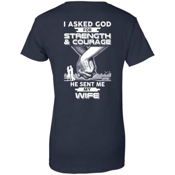 I Asked God For Strength And Courage He Sent Me My Wife T-Shirts, Hoodie, Sweater Apparel 13