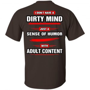 I Don't Have A Dirty Mind Just A Sense Of Humor With Adult Content Shirt, Hoodie, Tank 7