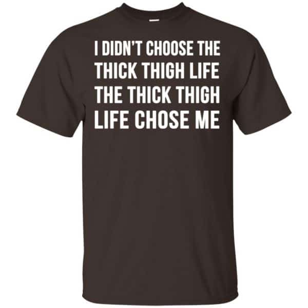I Didn’t Choose The Thick Thigh Life The Thick Thigh Life Chose Me Shirt, Hoodie, Tank Apparel 4