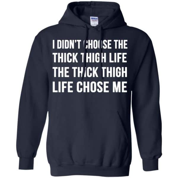 I Didn’t Choose The Thick Thigh Life The Thick Thigh Life Chose Me Shirt, Hoodie, Tank Apparel 8