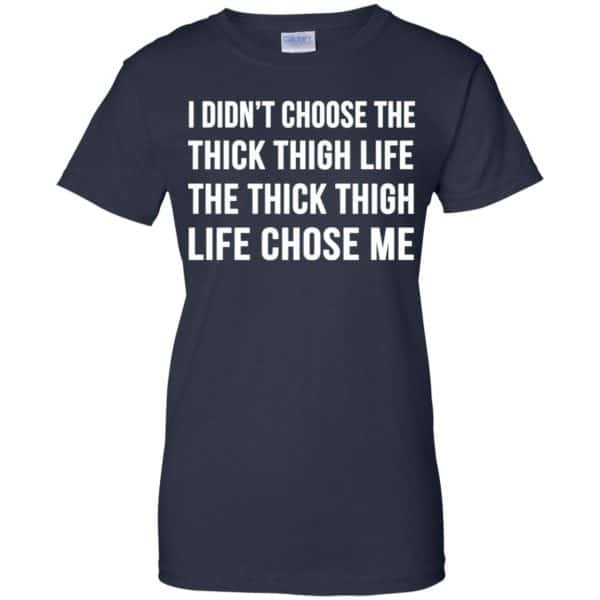 I Didn’t Choose The Thick Thigh Life The Thick Thigh Life Chose Me Shirt, Hoodie, Tank Apparel 13