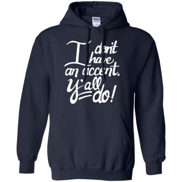 I Don’t Have An Accent Y’all Do Shirt, Hoodie, Tank Apparel 8