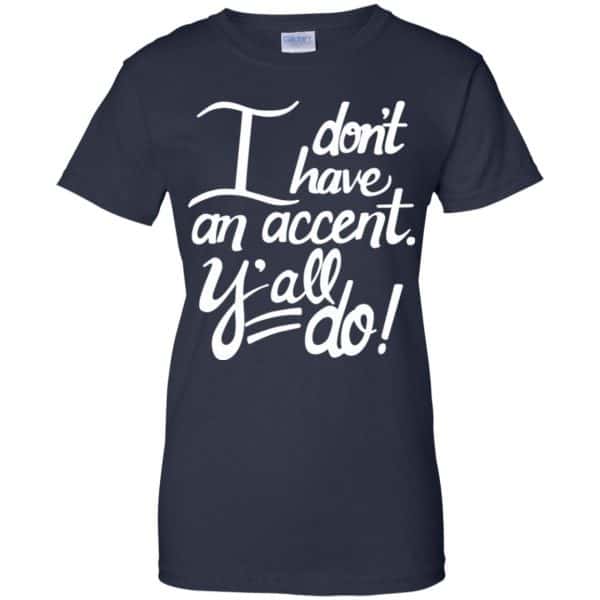 I Don’t Have An Accent Y’all Do Shirt, Hoodie, Tank Apparel 13