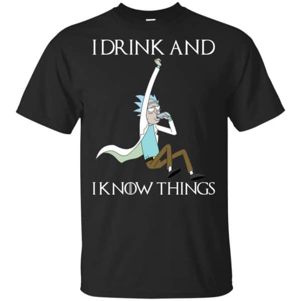 I Drink And I Know Things Rick And Morty Shirt, Hoodie, Tank 3
