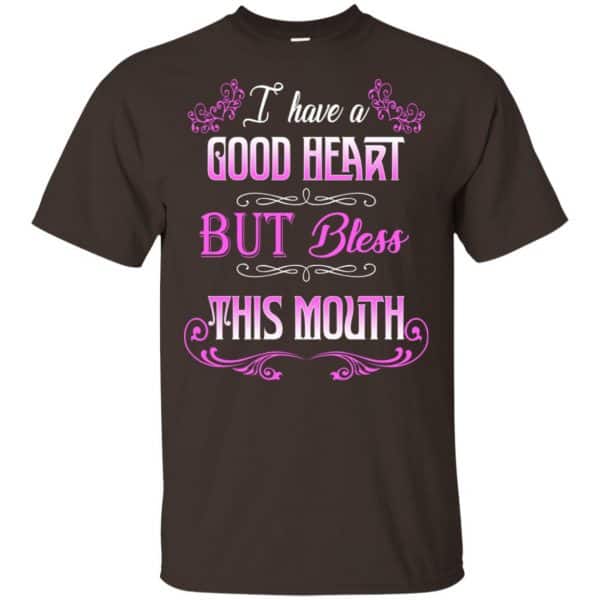 I Have A Good Heart But Bless This Mouth Shirt, Hoodie, Tank Apparel 4