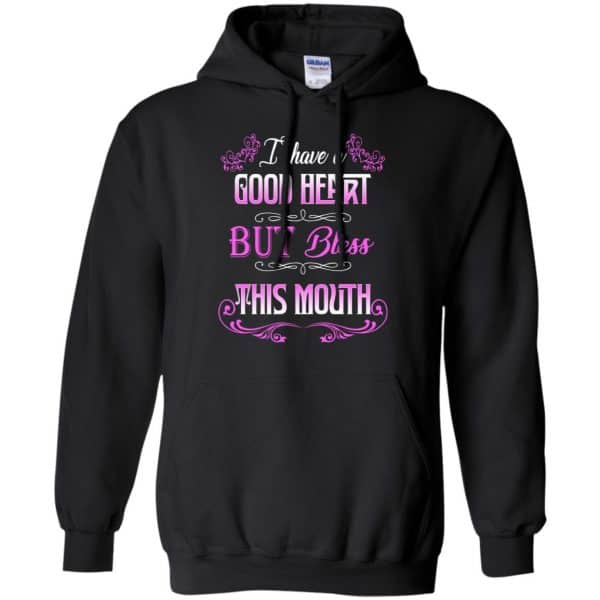 I Have A Good Heart But Bless This Mouth Shirt, Hoodie, Tank Apparel 7