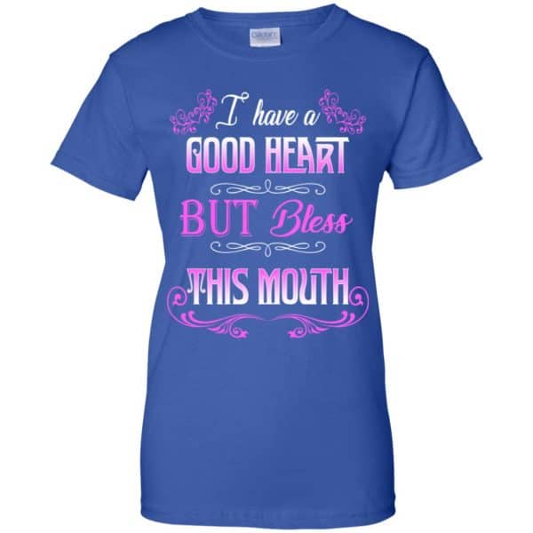 I Have A Good Heart But Bless This Mouth Shirt, Hoodie, Tank Apparel 14