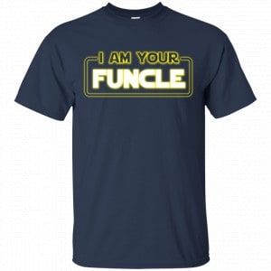 I Am Your Funcle Star Wars Shirt, Hoodie, Tank 17