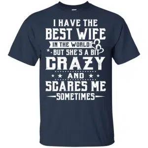 I Have The Best Wife In The World But She's A Bit Crazy And Scares Me Sometimes Shirt, Hoodie, Tank 17