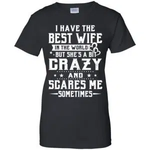 I Have The Best Wife In The World But She's A Bit Crazy And Scares Me Sometimes Shirt, Hoodie, Tank 22