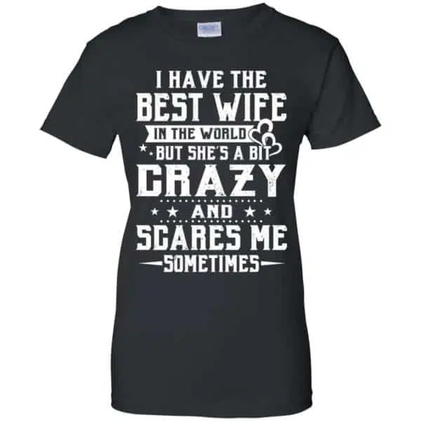 I Have The Best Wife In The World But She's A Bit Crazy And Scares Me Sometimes Shirt, Hoodie, Tank 11