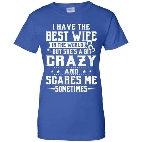 I Have The Best Wife In The World But She's A Bit Crazy And Scares Me Sometimes Shirt, Hoodie, Tank 14