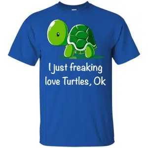 I Just Freaking Love Turtles Ok Shirt, Hoodie, Tank 16