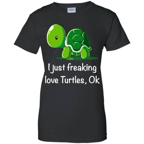 I Just Freaking Love Turtles Ok Shirt, Hoodie, Tank 11