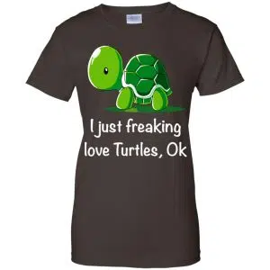I Just Freaking Love Turtles Ok Shirt, Hoodie, Tank 23
