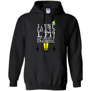 Elf: I Just Like Lifting Lifting's My Favorite T-Shirts, Hoodie, Sweater 18