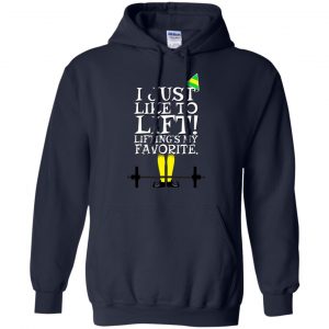 Elf: I Just Like Lifting Lifting's My Favorite T-Shirts, Hoodie, Sweater 19