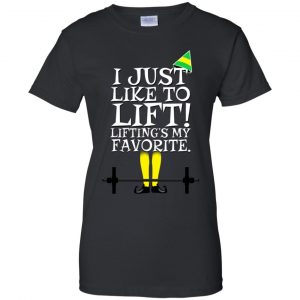 Elf: I Just Like Lifting Lifting's My Favorite T-Shirts, Hoodie, Sweater 22
