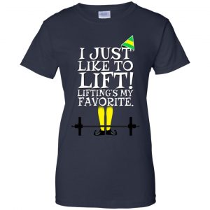 Elf: I Just Like Lifting Lifting's My Favorite T-Shirts, Hoodie, Sweater 24