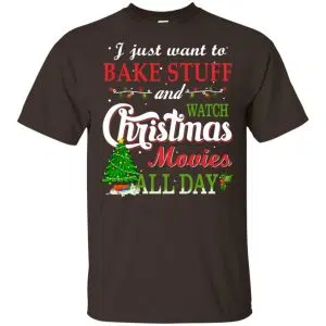 I Just Want To Bake Stuff And Watch Christmas Movies All Day T-Shirts, Hoodie, Sweater 15