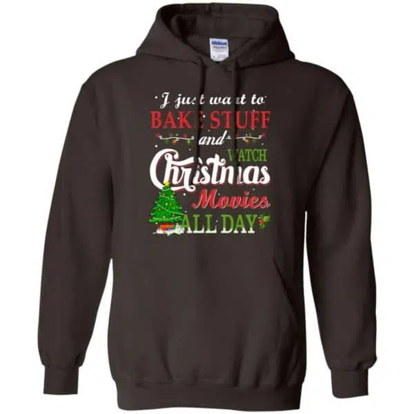 I Just Want To Bake Stuff And Watch Christmas Movies All Day T-Shirts, Hoodie, Sweater 9