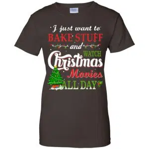 I Just Want To Bake Stuff And Watch Christmas Movies All Day T-Shirts, Hoodie, Sweater 23