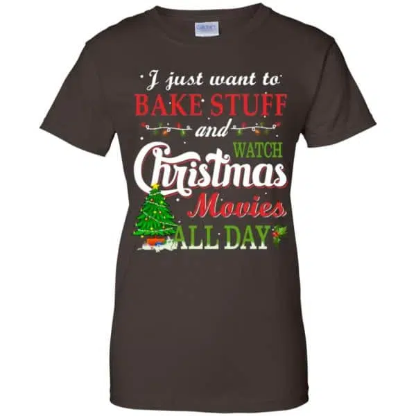 I Just Want To Bake Stuff And Watch Christmas Movies All Day T-Shirts, Hoodie, Sweater 12
