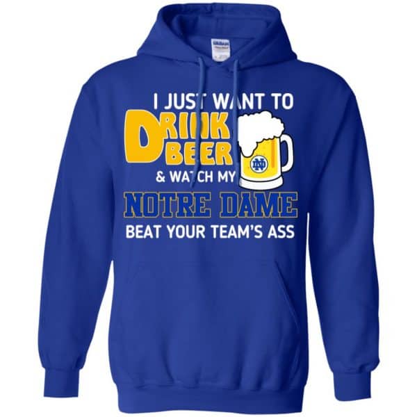 Notre Dame: I Just Want To Drink Beer And Watch My Notre Dame Beat Your ...