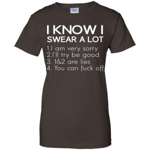 I Know I Swear A Lot Shirt, Hoodie, Tank 23