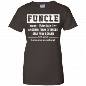 Funcle Another Term Of Uncle Only Way Cooler Shirt, Hoodie, Tank 23