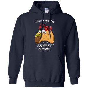 Deadpool I Like To Stay In Bed It's Too Peopley Outside Shirt, Hoodie, Tank 19