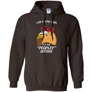 Deadpool I Like To Stay In Bed It's Too Peopley Outside Shirt, Hoodie, Tank 20
